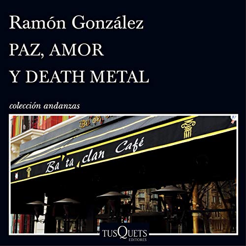 PAZ, AMOR Y DEATH METAL, sobrevivir a una masacre.